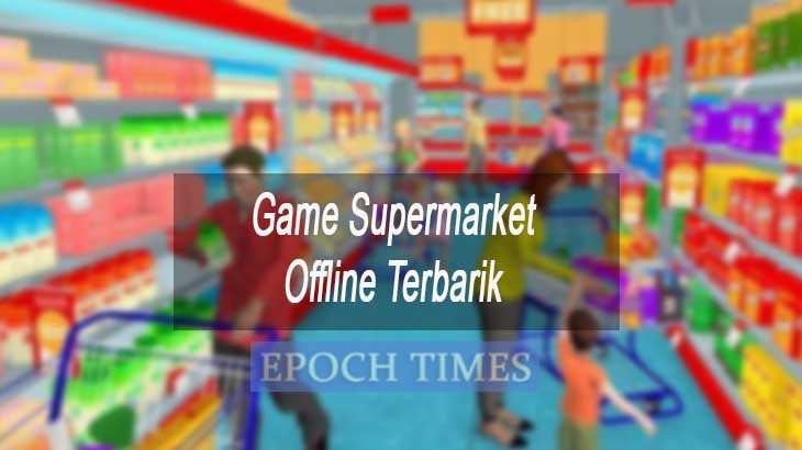 Game Supermarket Offline Terbarik